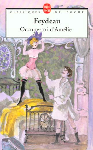 Occupe-toi-d'Amélie. Pièce en trois actes et quatre tableaux...
