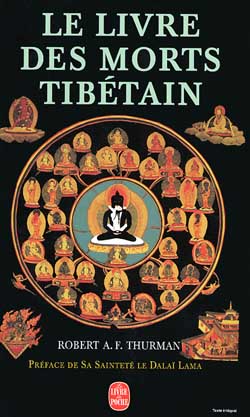 Le livre tibétain des morts.... Le grand livre de la libération naturelle par la compréhension dans
