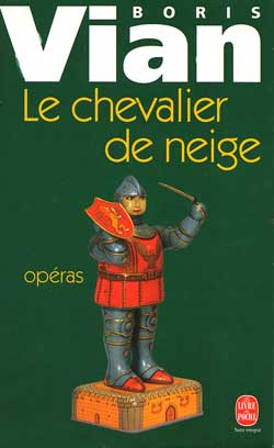 Le chevalier de neige. suivi de Opéras