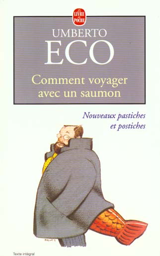 COMMENT VOYAGER AVEC UN SAUMON. Nouveaux pastiches et postiches