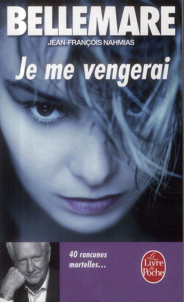 Je me vengerai. 40 rancunes mortelles