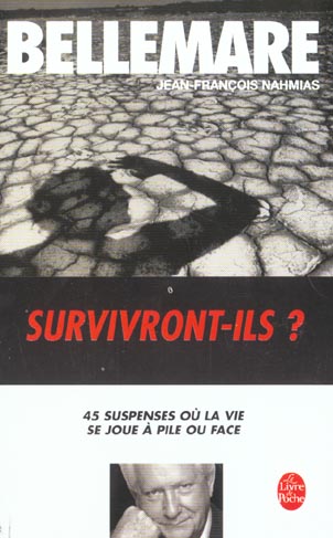 Survivront-ils ? 45 suspenses où la vie se joue à pile ou face