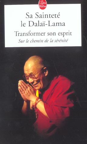 Transformer son esprit. Sur le chemin de la sérénité