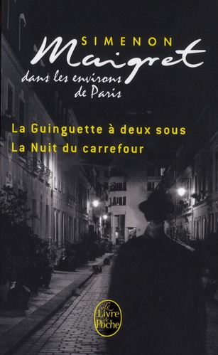 Maigret aux environs de Paris. La Guinguette à deux sous ; La Nuit du carrefour