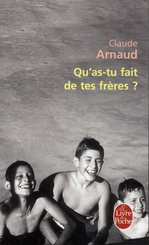 Qu'as-tu fait de tes frères ?