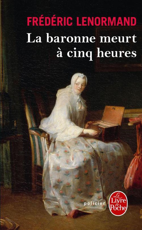 Voltaire mène l'enquête : La baronne meurt à cinq heures