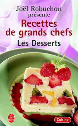 Recettes de grands chefs. Les desserts