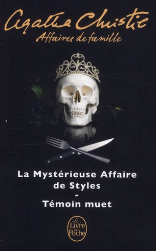 Affaires de famille. La Mystérieuse Affaire de Styles ; Témoin muet
