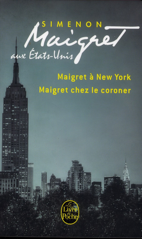 Maignet aux Etats-Unis. Maigret à New-York ; Maigret chez le coroner