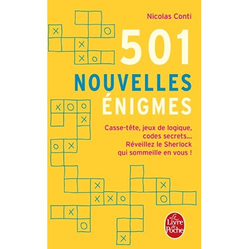 501 nouvelles énigmes. Casse-tête, jeux de logique, codes secrets... Réveillez le Sherlock qui somme