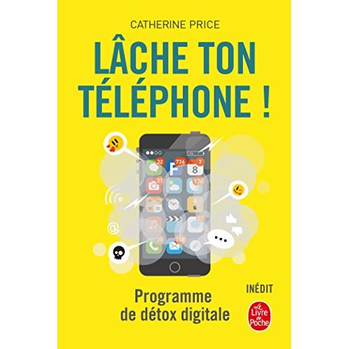 Lâche ton téléphone ! Programme de détox digitale