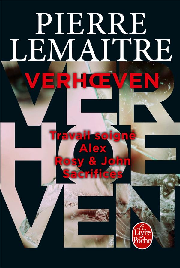 La trilogie Verhoeven Intégrale : Travail soigné ; Alex ; Rosy & John ; Sacrifices