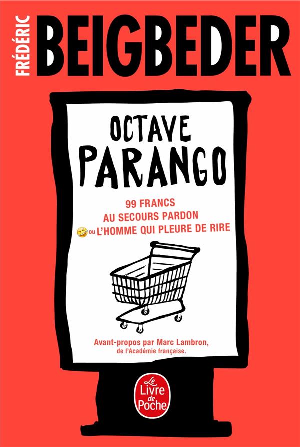 La Trilogie Octave Parango. 99 francs ; Au secours pardon ; L'homme qui pleure de rire