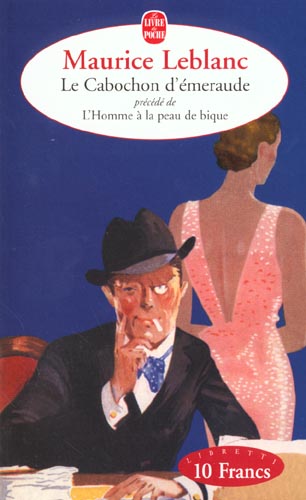 Le cabochon d'émeraude. Précédé de L'homme à la peau de bique