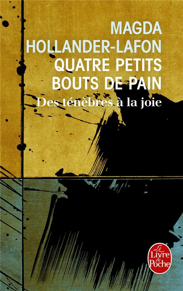 Quatre petits bouts de pain. Des ténèbres à la joie