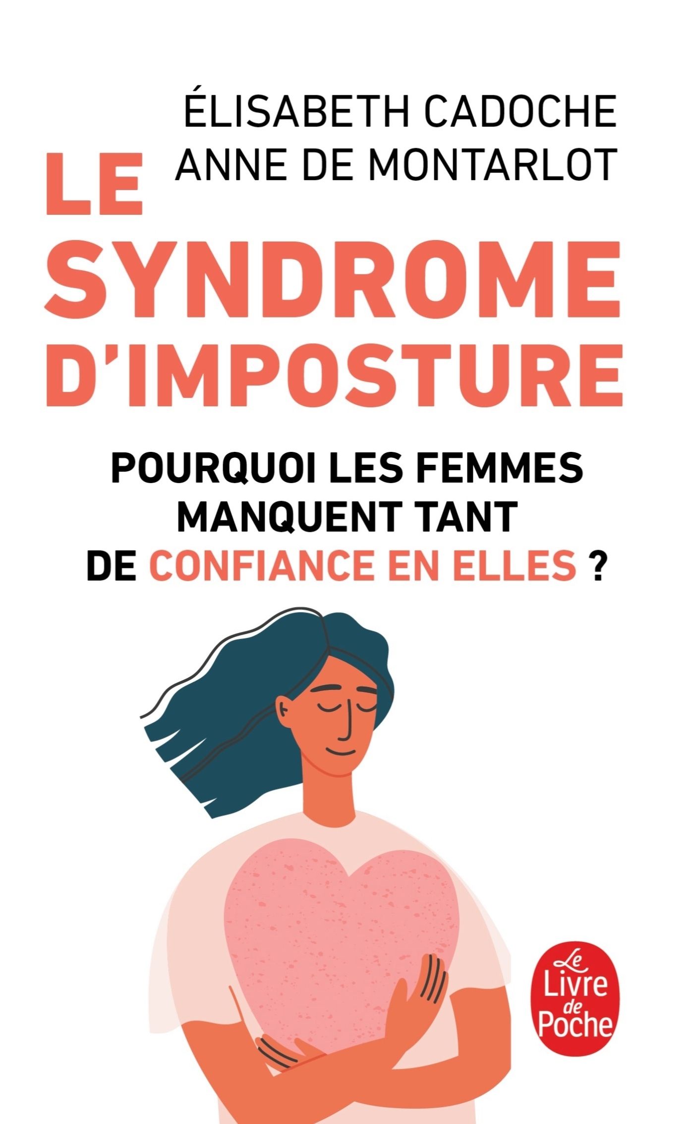 Le syndrome d'imposture. Pourquoi les femmes manquent tant de confiance en elles ?