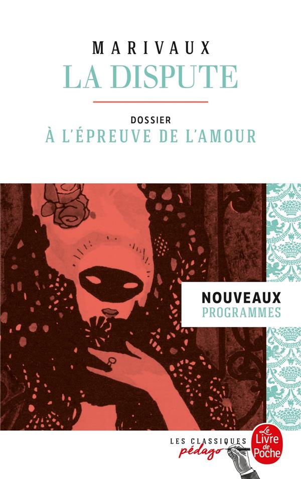 La Dispute. Dossier thématique : à l'épreuve de l'amour