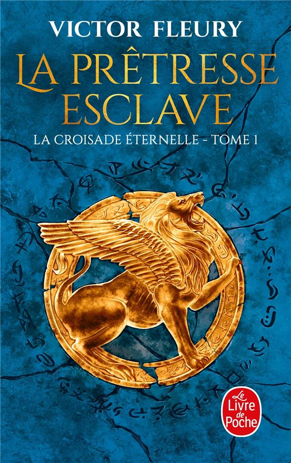 La croisade éternelle Tome 1 : La prêtresse esclave