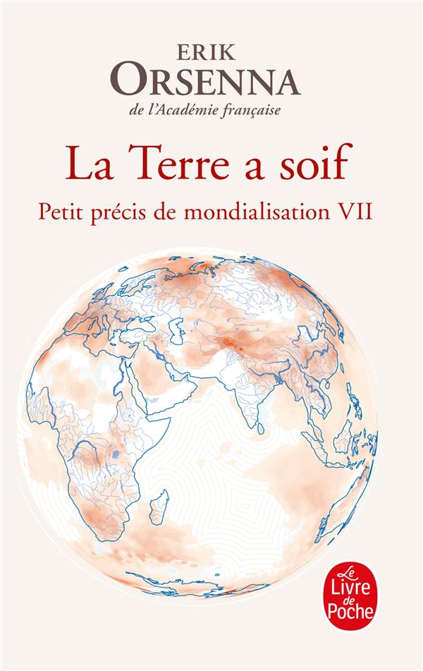 La Terre a soif. Petit précis de mondialisation VII
