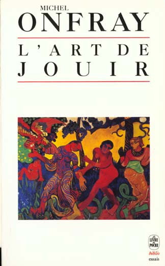 L'art de jouir. Pour un matérialisme hédoniste