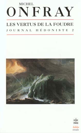 Journal hédoniste. Tome 2, Les vertus de la foudre