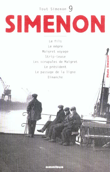 Tout Simenon Tome 9 : Le fils. Le nègre. Maigret voyage. Strip-tease. Les scrupules de Maigret. Le p