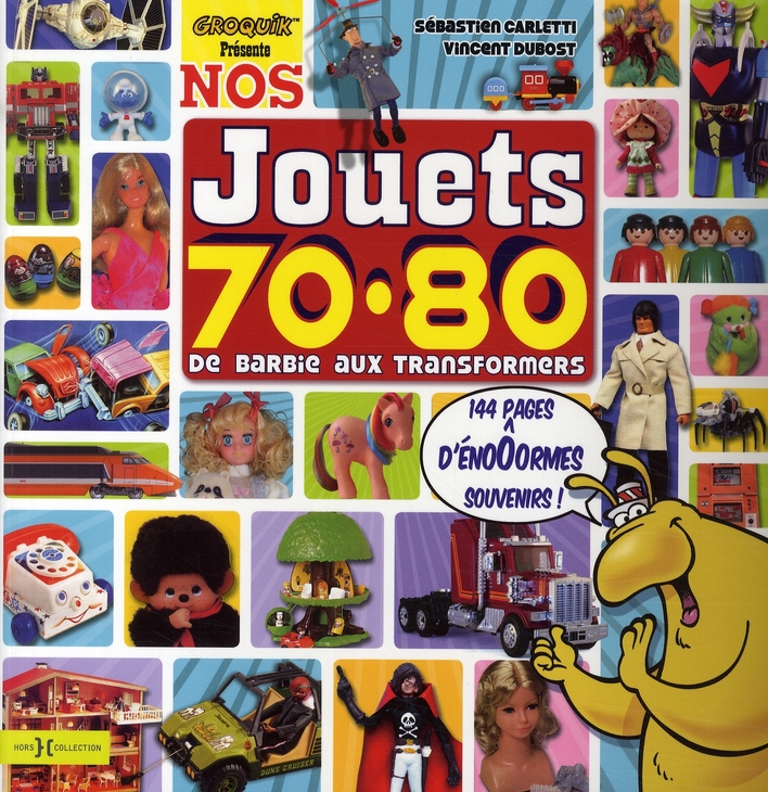 Nos jouets 70-80. De Barbie aux Transformers