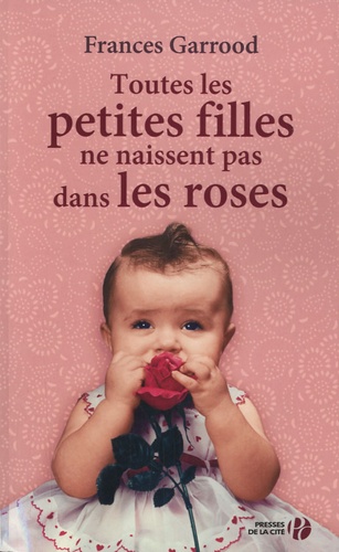 Toutes les petites filles ne naissent pas dans les roses