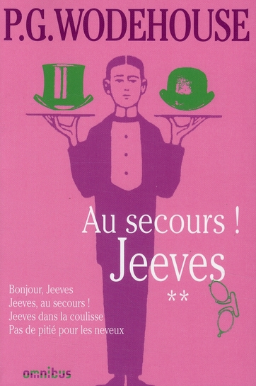 Jeeves Tome 2 : Au secours ! Jeeves. Bonjour, Jeeves ; Jeeves, au secrous! ; Jeeves dans la coulisse