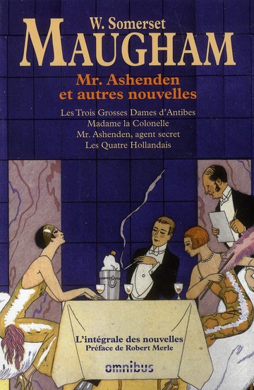 Mr Ashenden et autres nouvelles. Les trois Grosses Dames d'Antibes ; Madame la Colonelle ; Mr. Ashen
