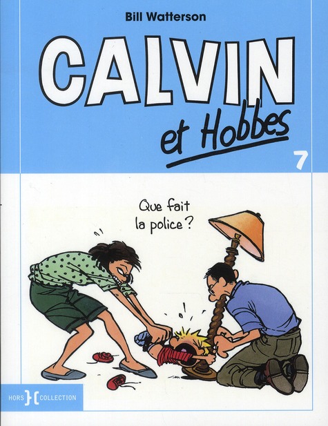 Calvin et Hobbes Tome 7 : Que fait la police ?