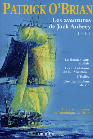 Les aventures de Jack Aubrey Tome 4 : Le Rendez-vous malais ; Les Tribulations de la "Muscade" ; L'E