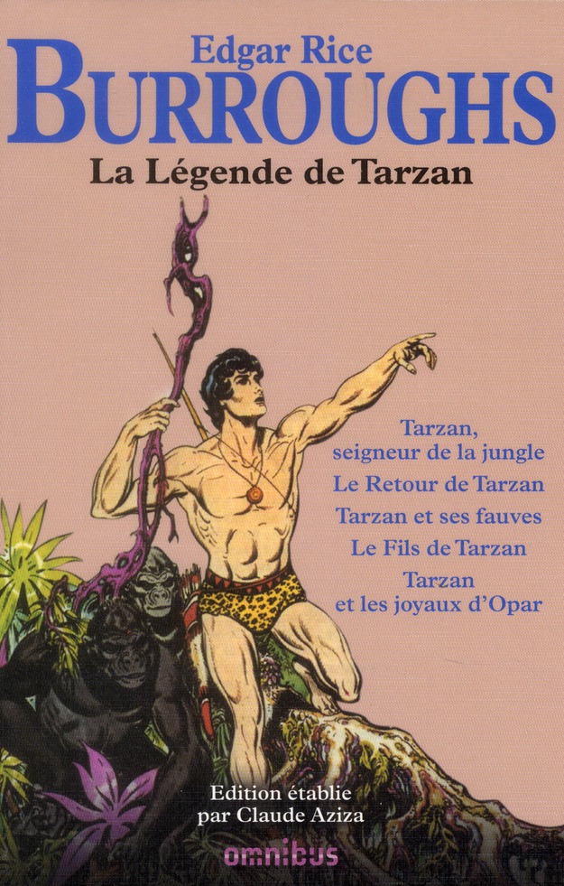 La Légende de Tarzan. Tarzan, seigneur de la jungle ; Le Retour de Tarzan ; Tarzan et ses fauves ; L
