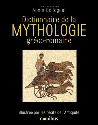Dictionnaire de la mythologie gréco-romaine. Illustrée par les récits de l'Antiquité, Edition revue