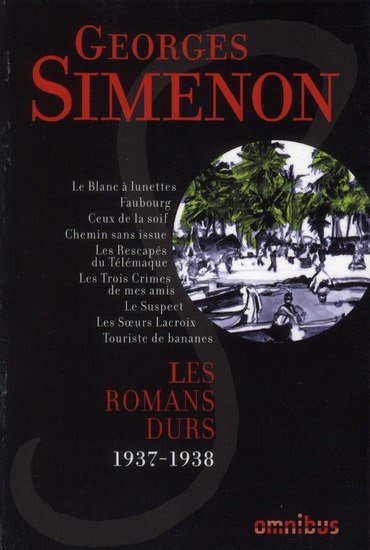 Les romans durs. Volume 3, 1937-1938