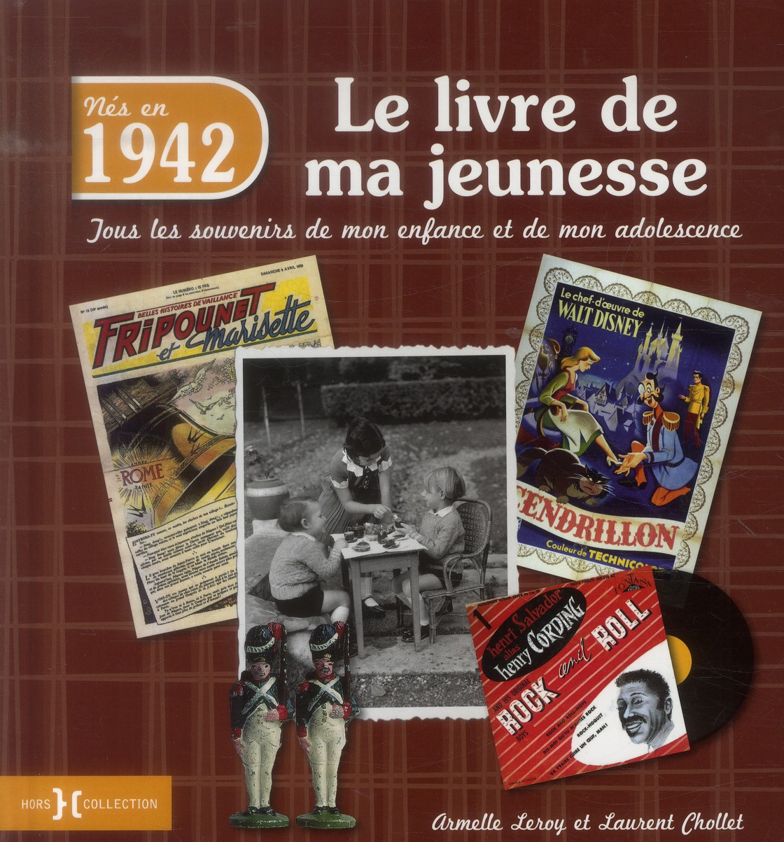 Nés en 1942, le livre de ma jeunesse. Tous les souvenirs de mon enfance et de mon adolescence