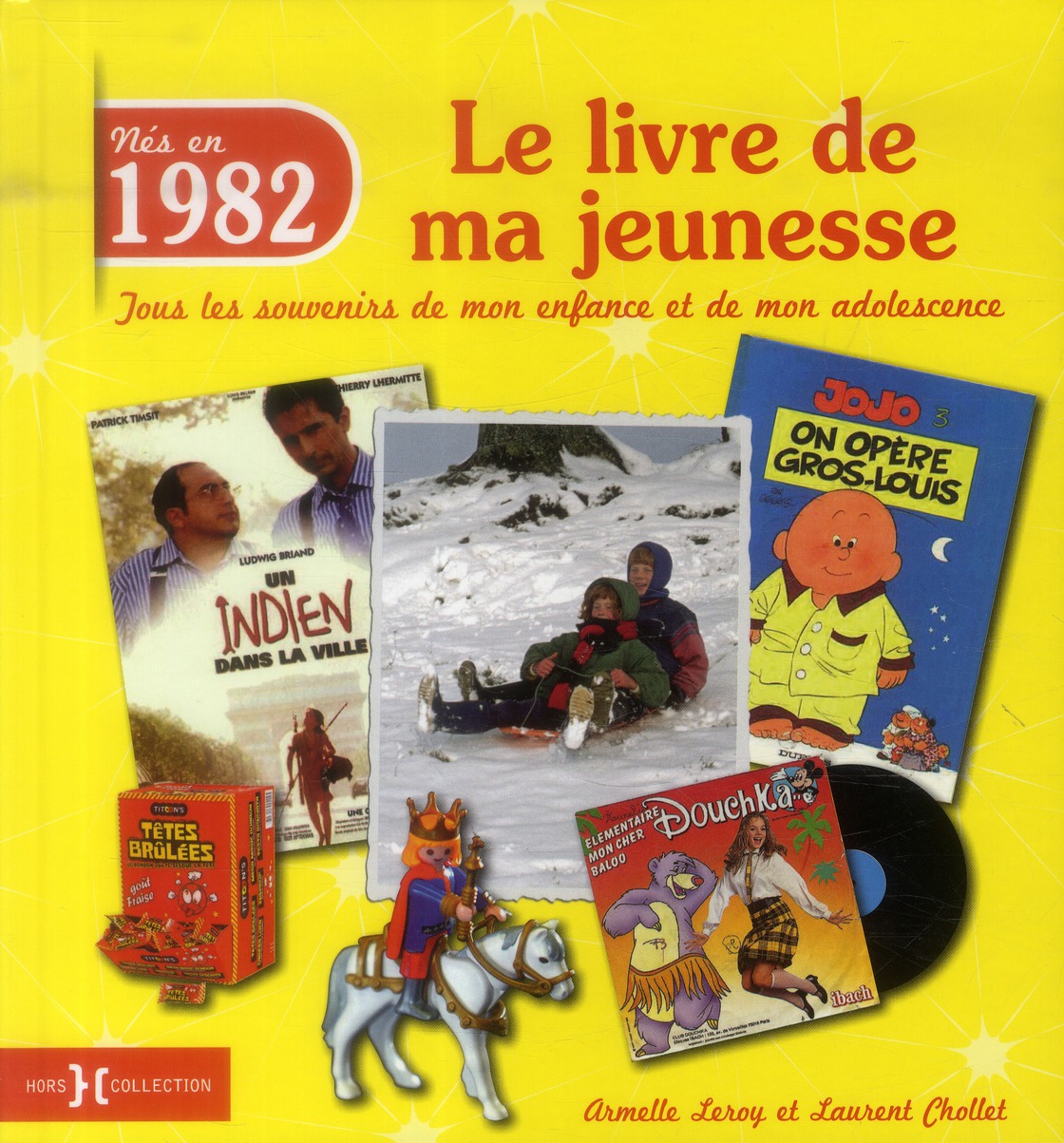 Nés en 1982, le livre de ma jeunesse. Tous les souvenirs de mon enfance et de mon adolescence