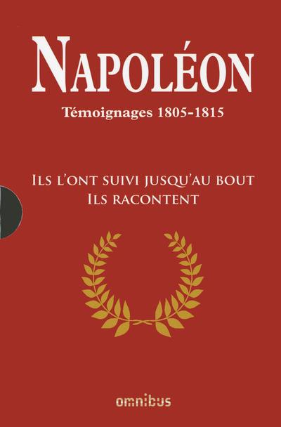 Napoléon. Témoignages 1805-1815, Coffret 2 tomes