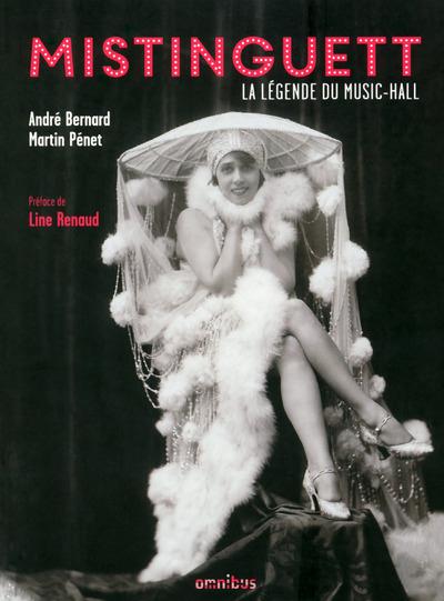 Mistinguett. La légende du music-hall