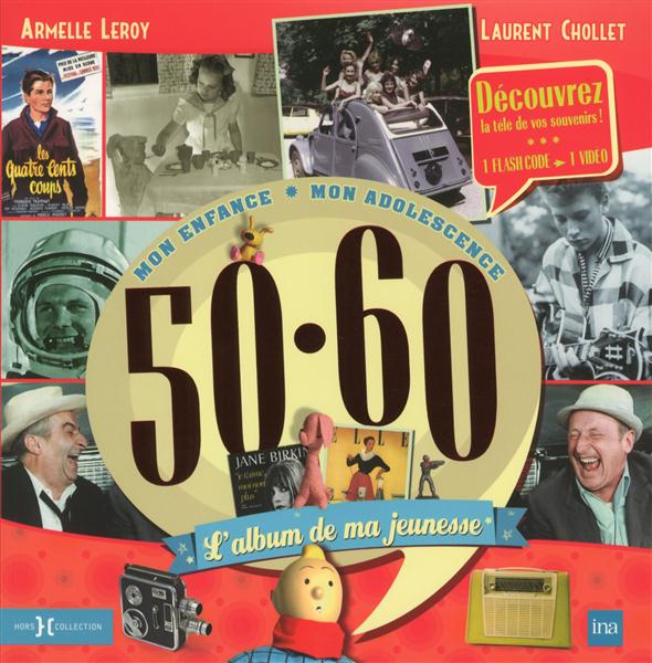 L'album de ma jeunesse 50-60. Mon enfance, mon adolescence, Edition 2014