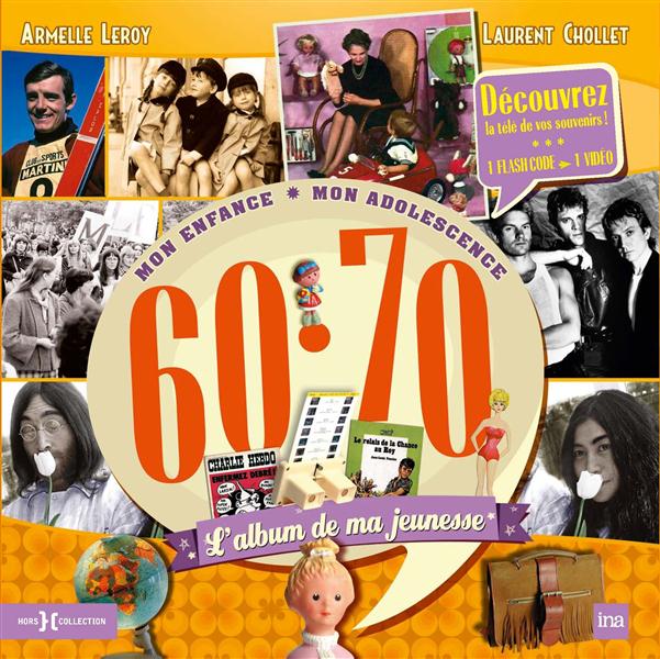 L'album de ma jeunesse 60-70. Mon enfance, mon adolescence, Edition 2014