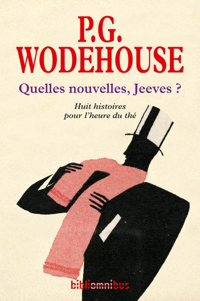 Quelles nouvelles, Jeeves ? Huit histoires pour l'heure du thé