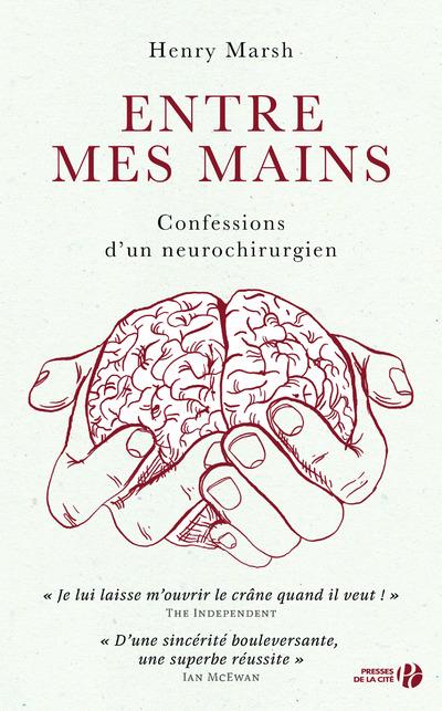 Entre mes mains. Confessions d'un neurochirurgien