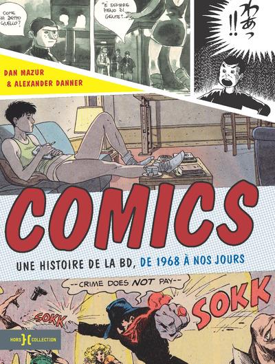 Comics. Une histoire de la BD, de 1968 à nos jours