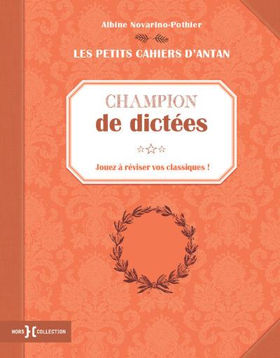 Champion de dictées. Jouez à réviser vos classiques !