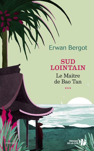 Sud lointain Tome 3 : Le Maître de Bao Tan