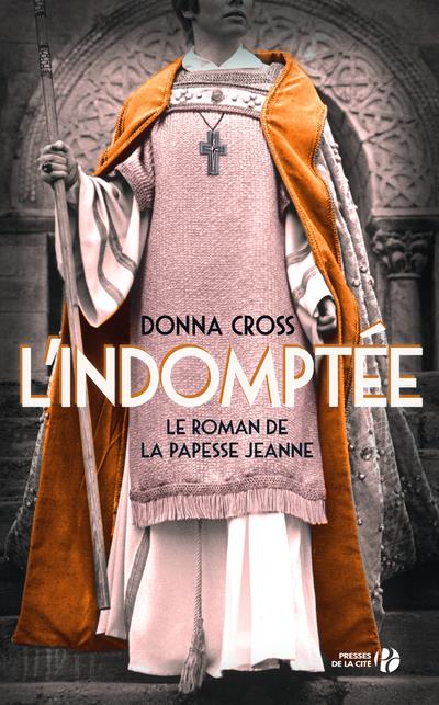 L'indomptée. Le roman de la papesse Jeanne