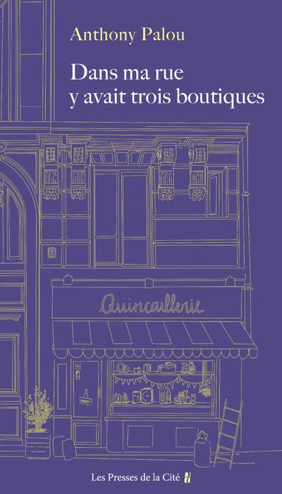 Dans ma rue y avait trois boutiques