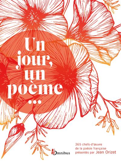 Un jour, un poème... 365 chefs d'oeuvre de la poésie française