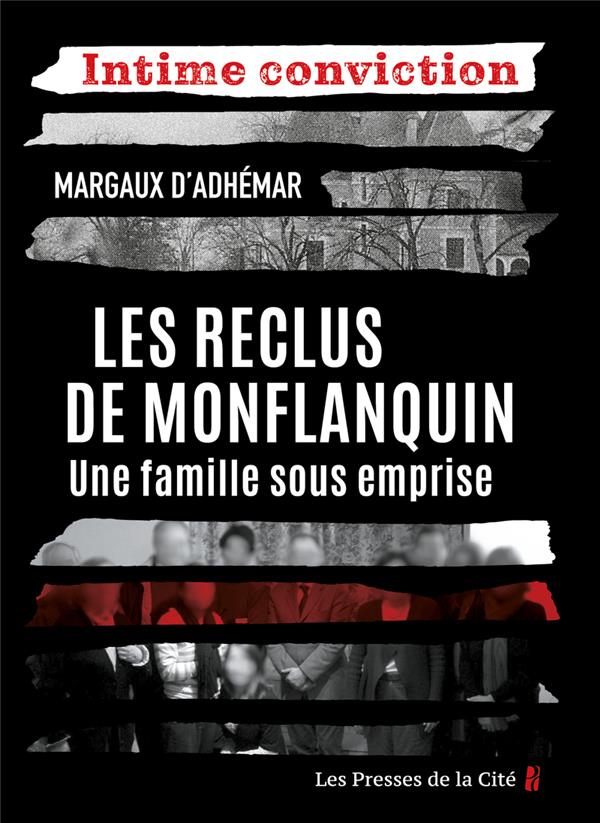 Les Reclus de Monflanquin. Une famille sous emprise